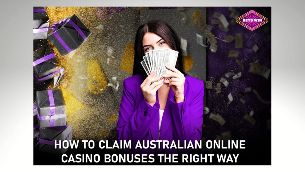 How to Claim Australian Online Casino Bonuses the Right Way